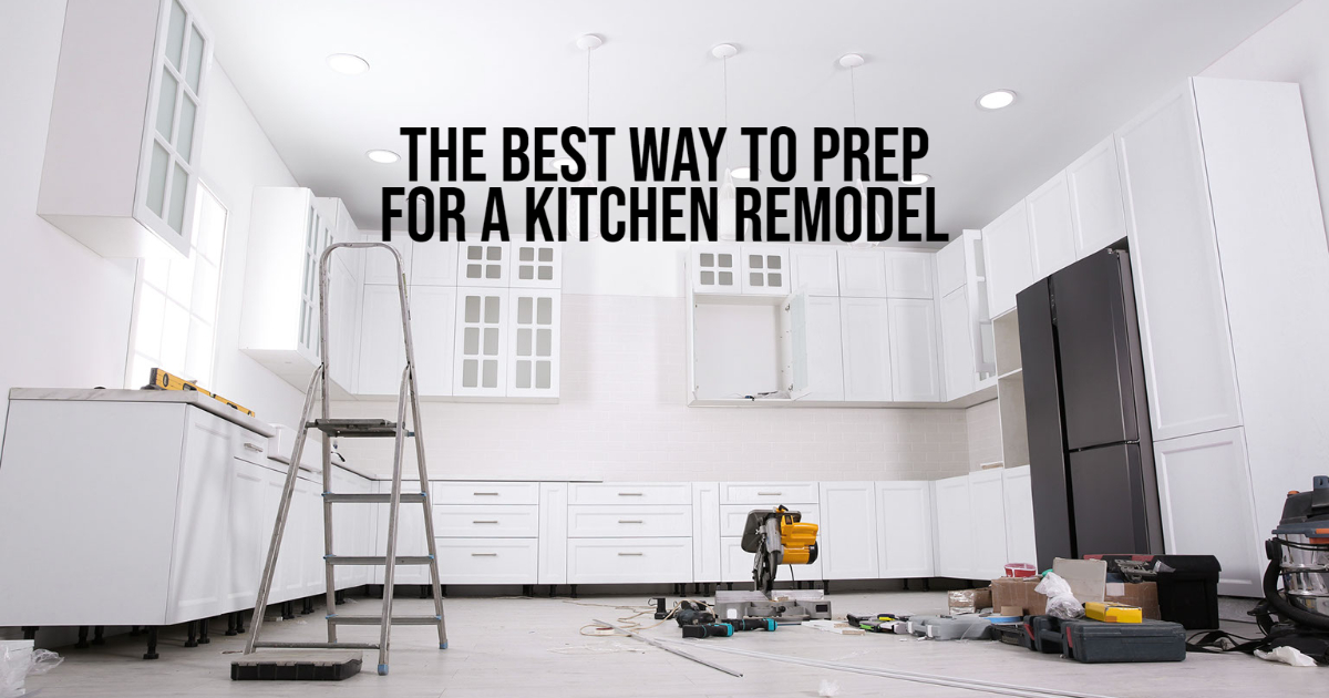 The Best Way to Prep for a Kitchen Remodel