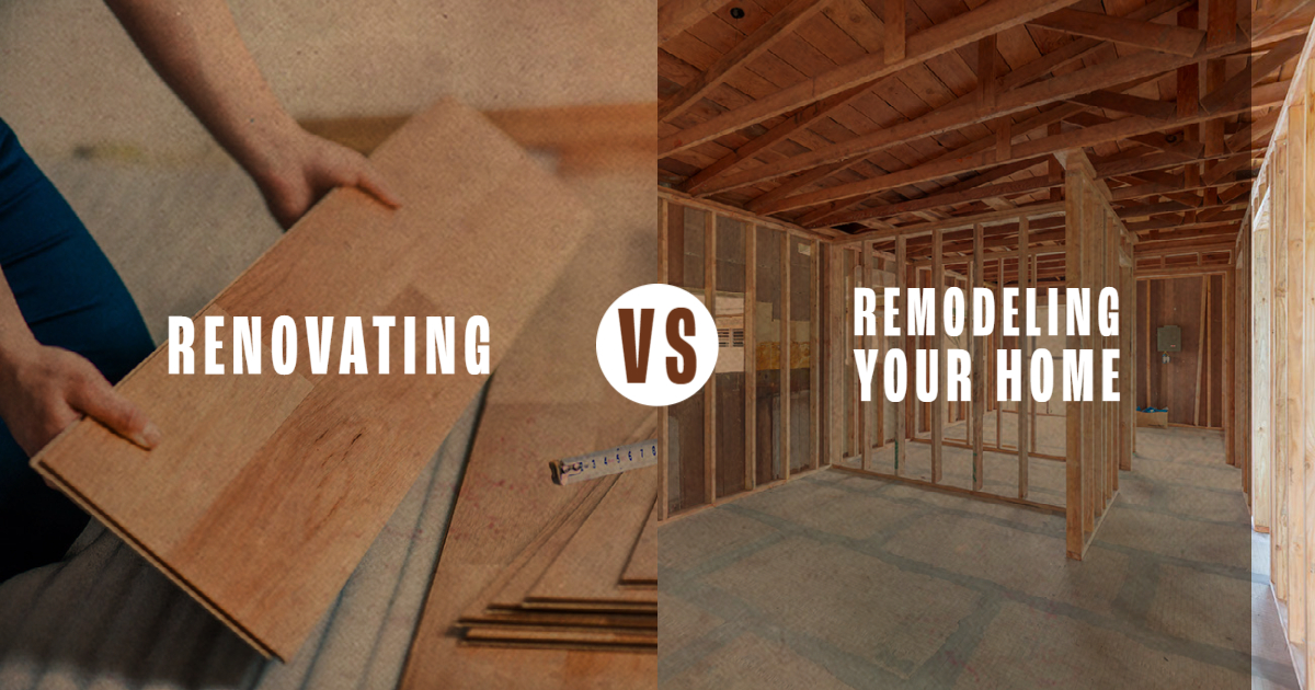 Renovating vs Remodeling your Home
