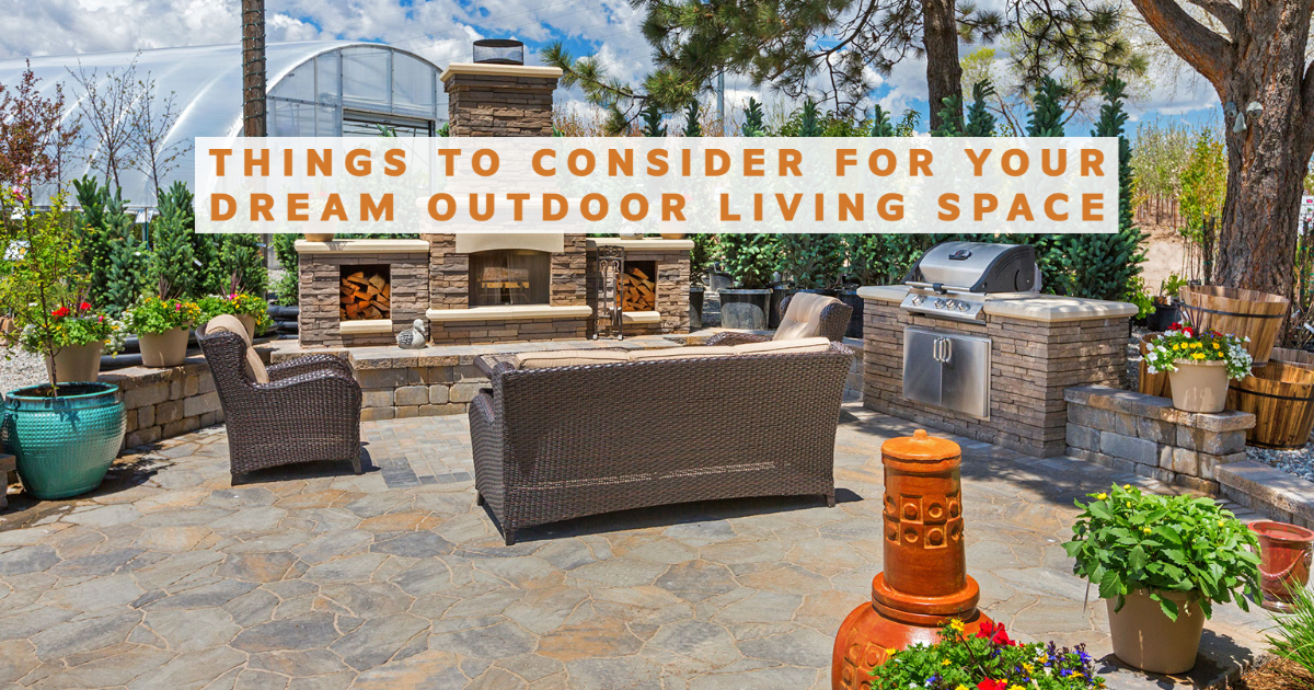 Things to Consider for your Dream Outdoor Living Space