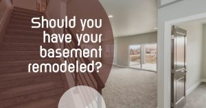 Should you have your basement remodeled