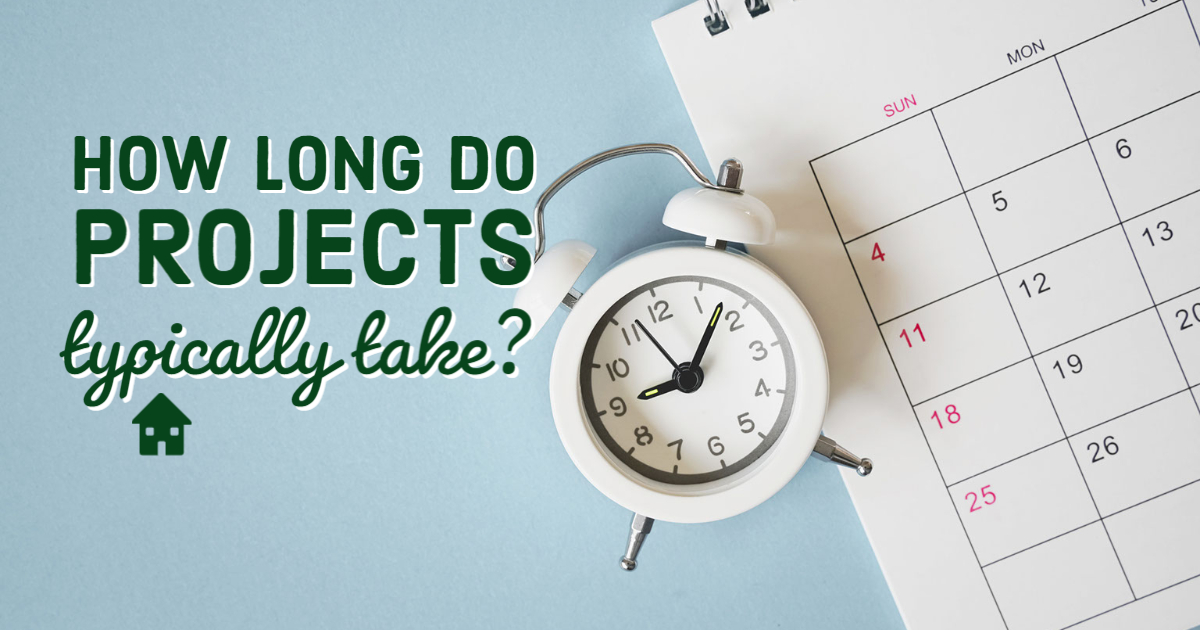 How Long Do Projects Typically Take?