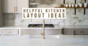 Helpful Kitchen Layout Ideas