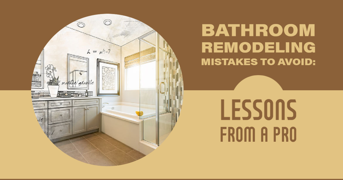Bathroom Remodeling Mistakes to Avoid Lessons from a Pro