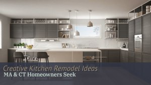 Creative Kitchen Remodel Ideas MA & CT Homeowners Seek